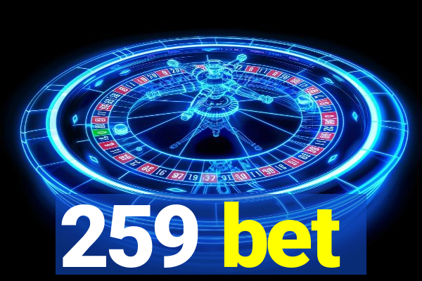 259 bet